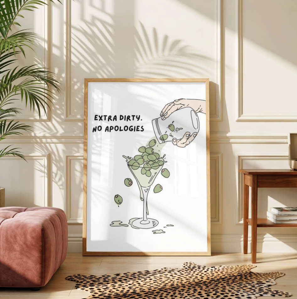 Extra Dirty. No Apologies Martini Print