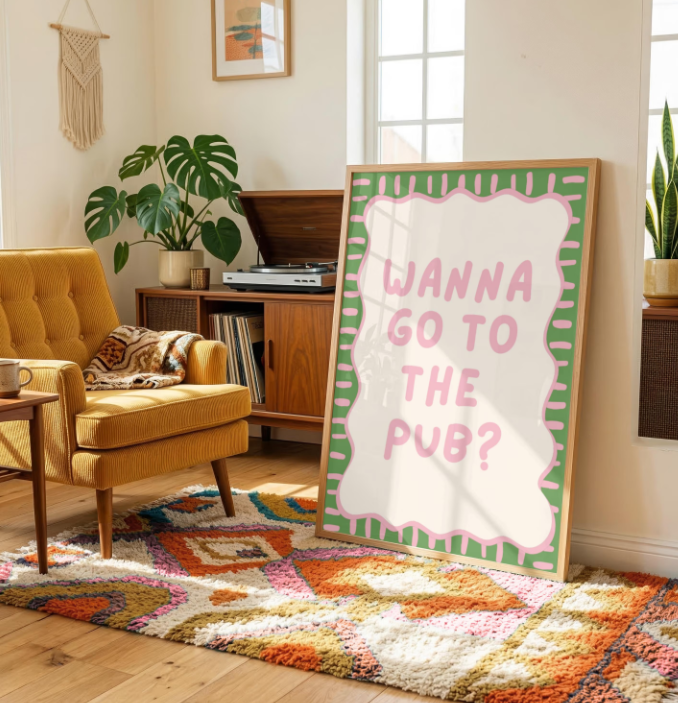 Wanna Go To The Pub Print