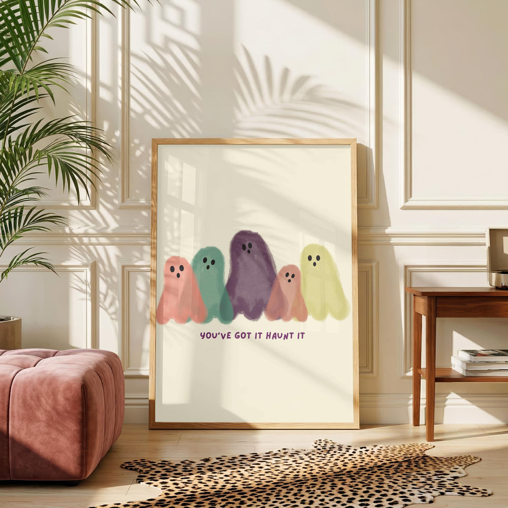 You've Got It Haunt It Print