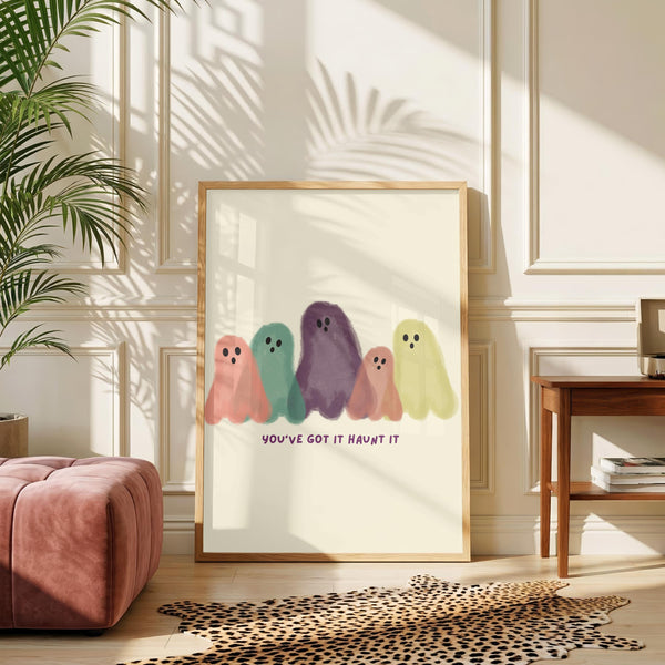 You've Got It Haunt It Print